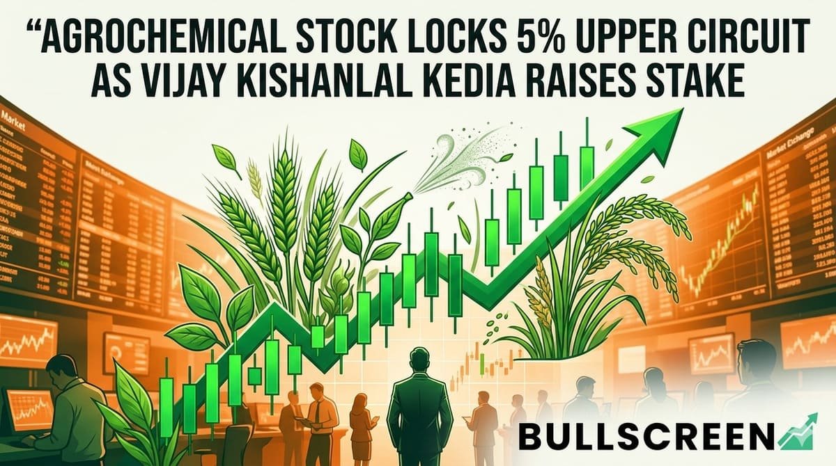 Agrochemical Stock Locks 5% Upper Circuit as Vijay Kishanlal Kedia Raises Stake