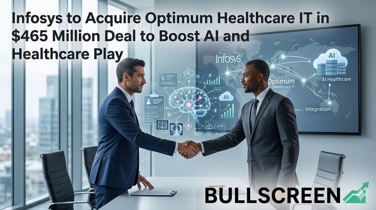 Infosys to Acquire Optimum Healthcare IT in $465 Million Deal to Boost AI and Healthcare Play