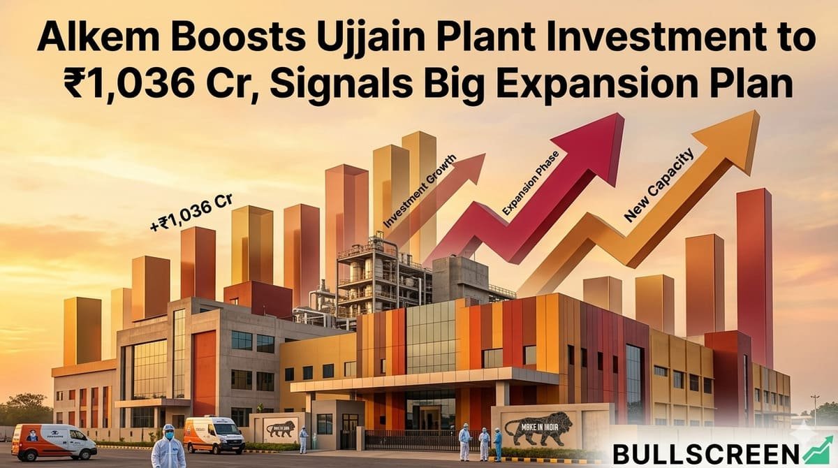 Alkem Boosts Ujjain Plant Investment to ₹1,036 Cr, Signals Big Expansion Plan